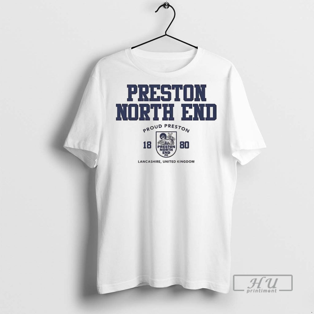 New Preston North End Proud Preston 1880 Tee Shirts Sweatshirt Hoodies
