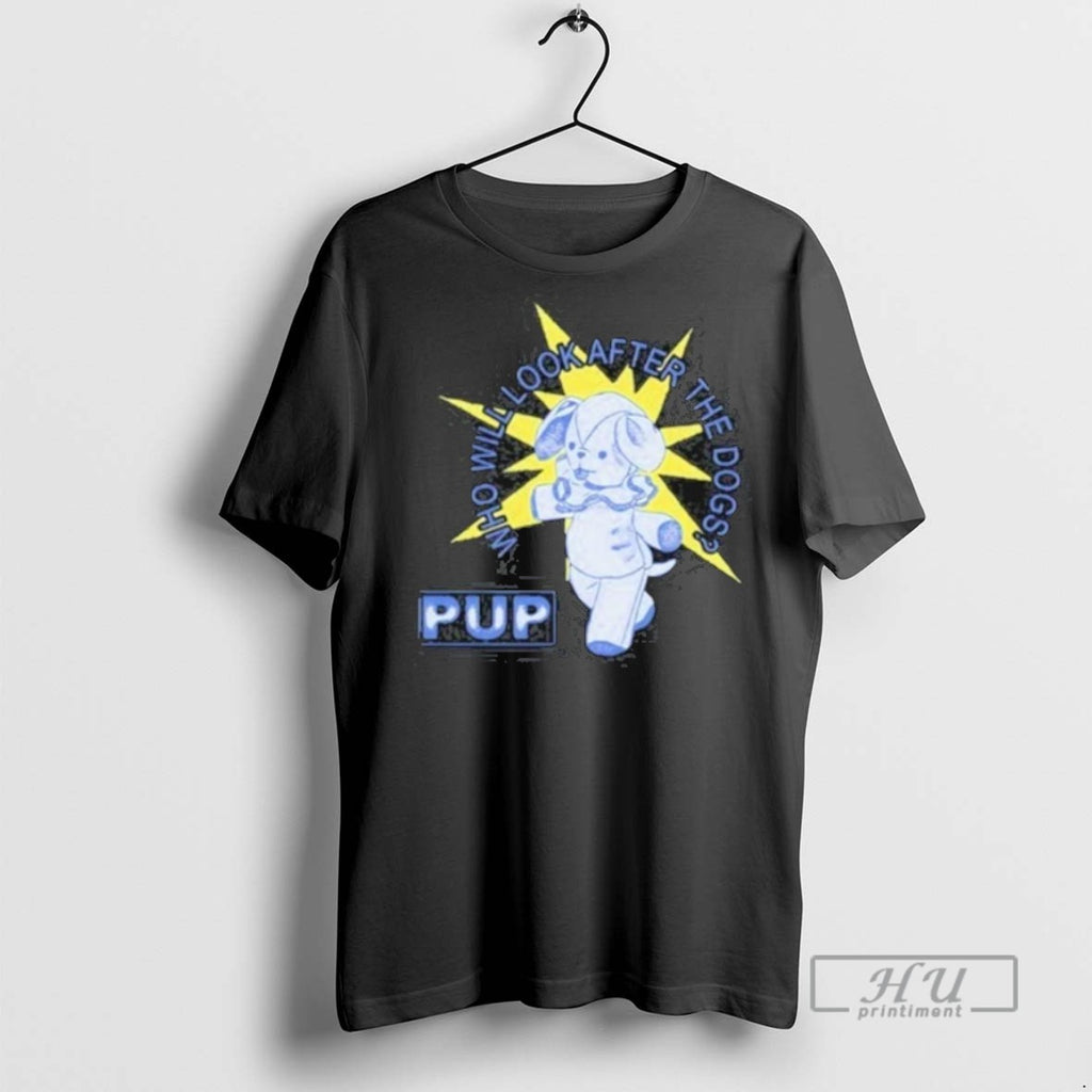 New Pup Who Will Look After The Band Dog Star 2025 Tee Shirts Sweatshirt Hoodies
