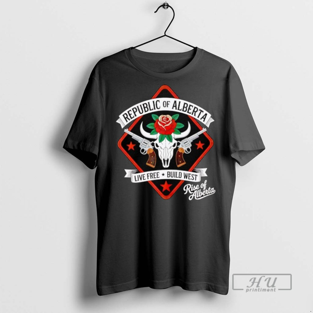 New Republic Of Alberta Live Free Build West Rise Of Alberta Tee Shirts Sweatshirt Hoodies