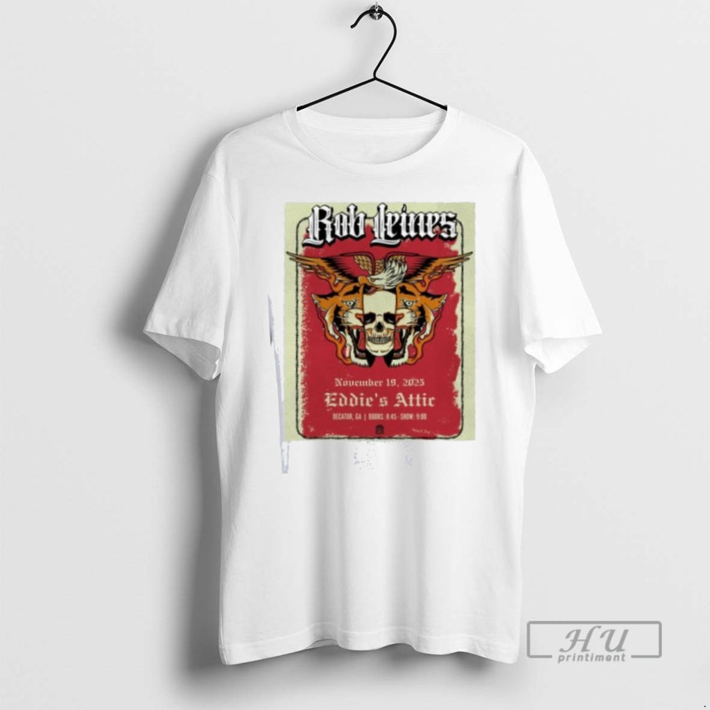 New Rob Leines Eddies Attic November 19 2025 Tee Shirts Sweatshirt Hoodies