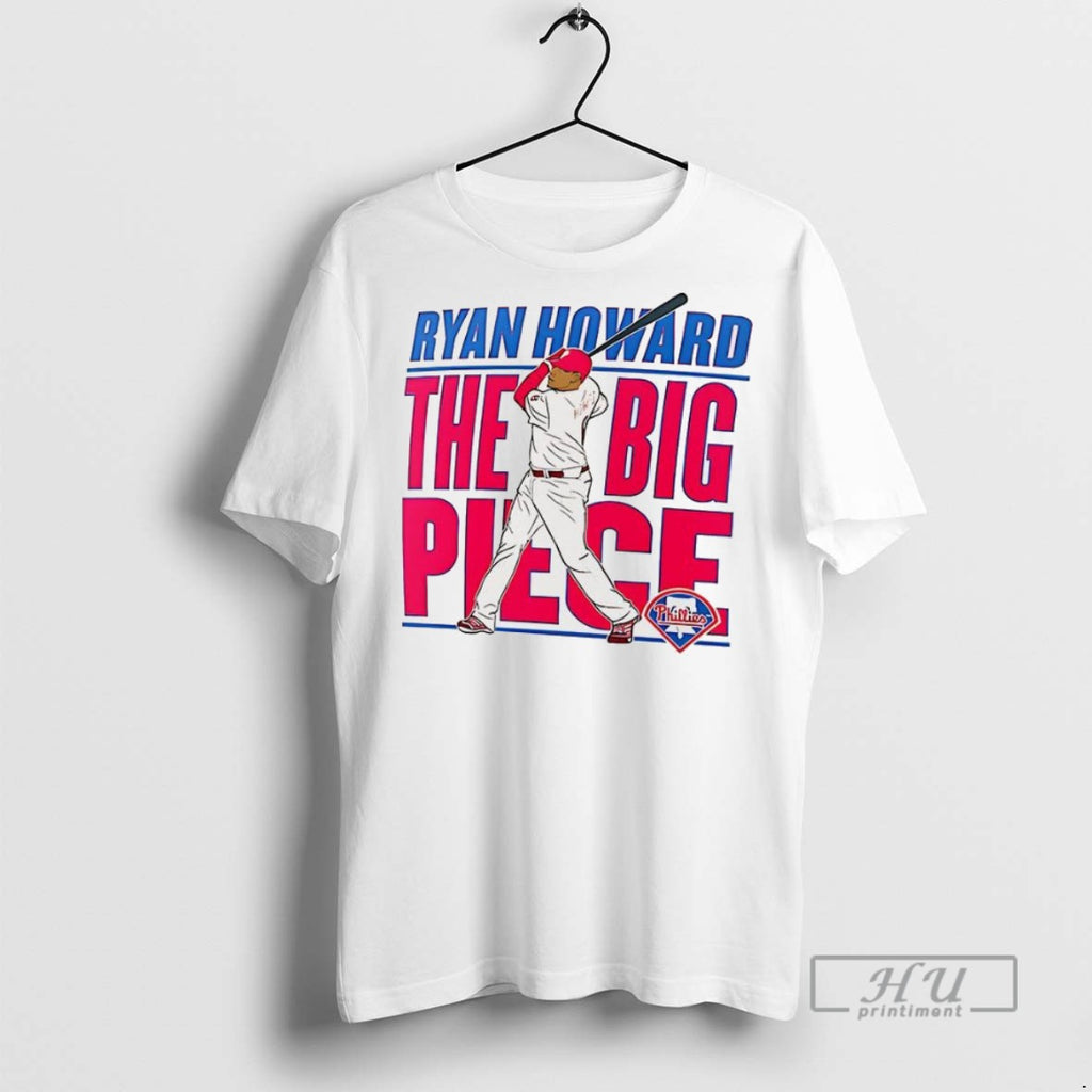 New Ryan Howard Philadelphia Phillies Baseball The Big Piece Player Graphic Tee Shirts Sweatshirt Hoodies
