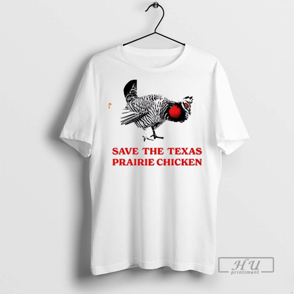 New Save The Texas Prairie Chicken Tee Shirts Sweatshirt Hoodies