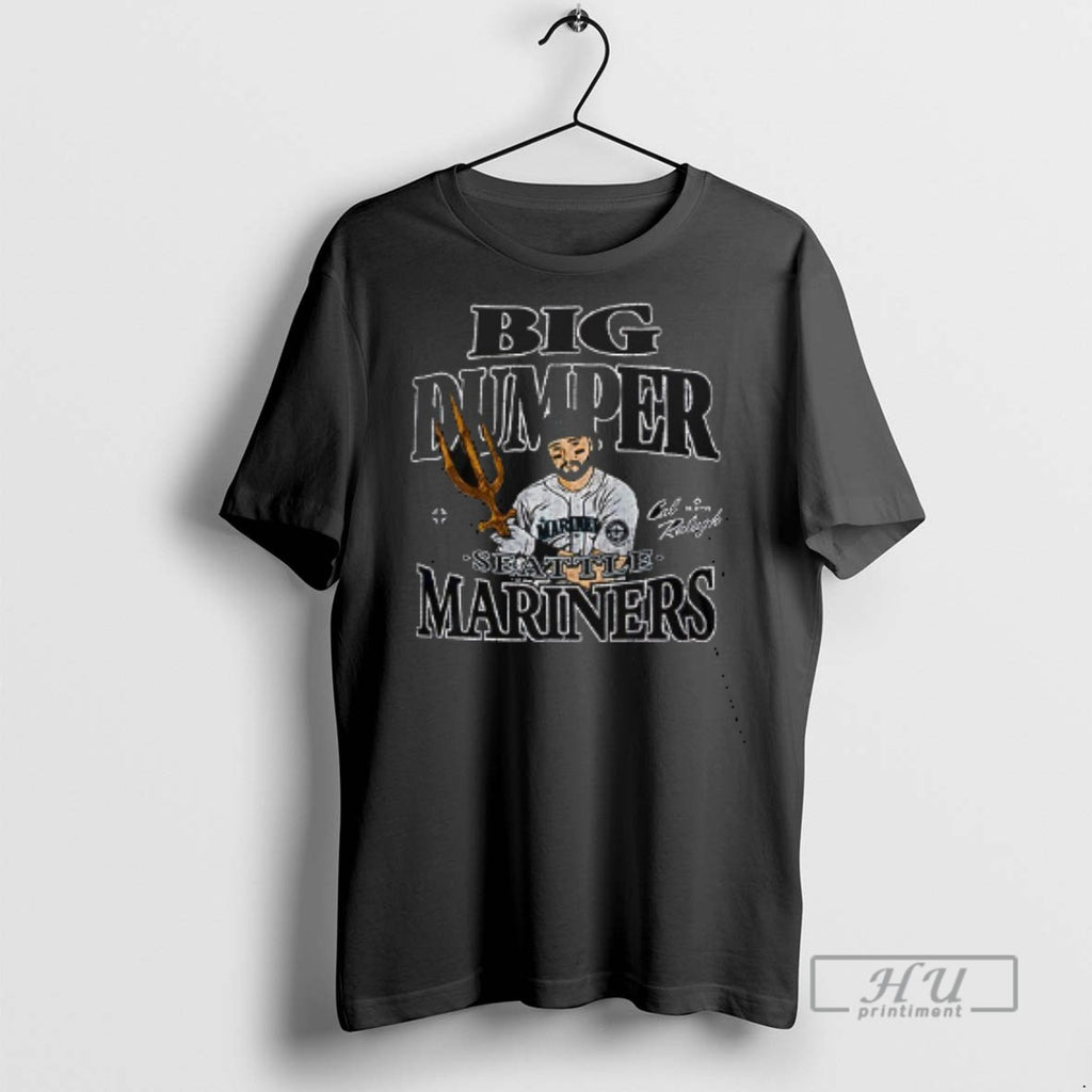 New Seattle Mariners Cal Raleigh Big Dumber Win Home Run Tridents Up Double Sided Tee
