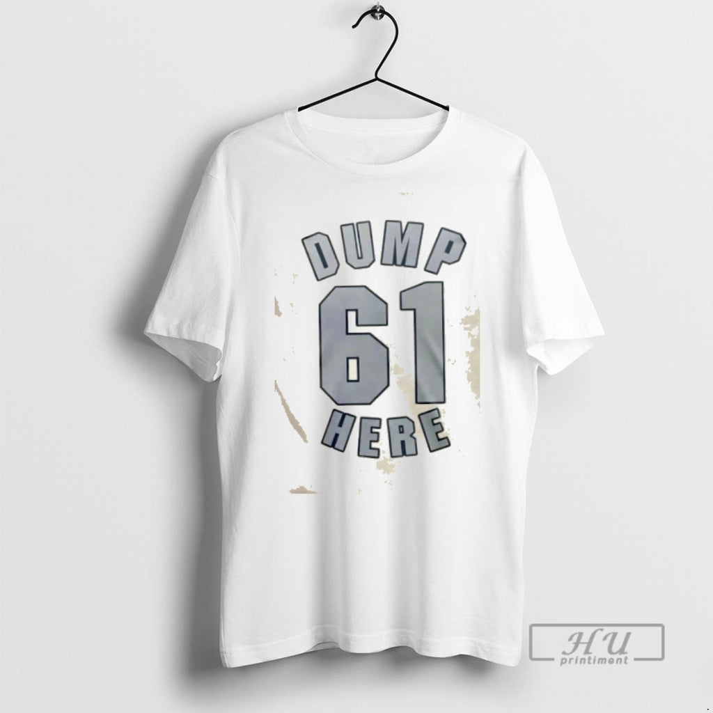New Seattle Mariners Cal Raleigh Dump Here 61 2 Sided Tee Shirts Sweatshirt Hoodies