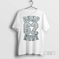 New Seattle Mariners Dump 62 Here Tee Shirts Sweatshirt Hoodies