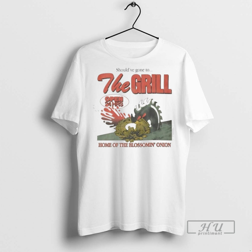 New Shouldve Gone To The Grill Home Of The Bossomin Onion Tee Shirts Sweatshirt Hoodies