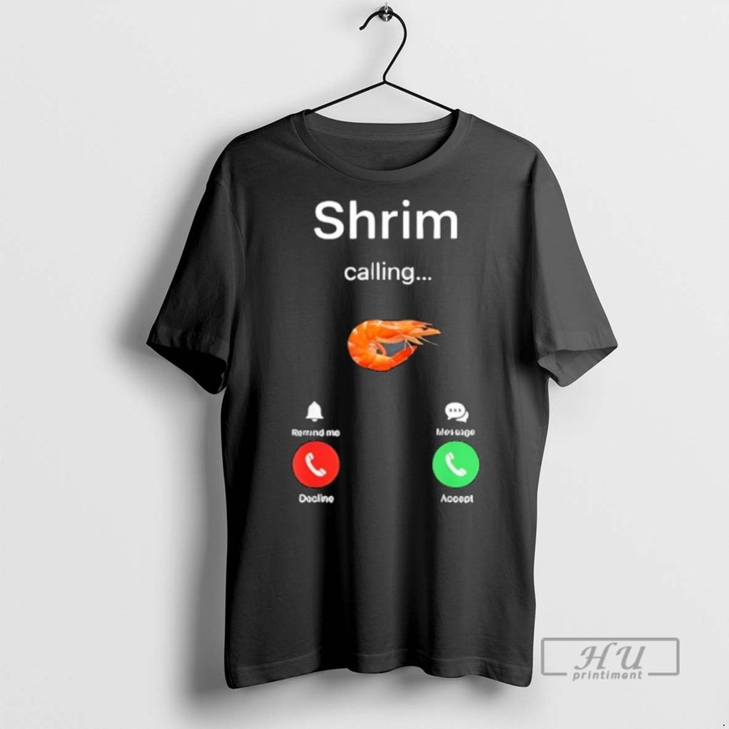 New Shrim Is Calling Misspelled Shrimp Meme Tee Shirts Sweatshirt Hoodies
