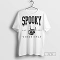 New Skeleton Spooky Vibes Only Est 1629 Halloween Tee Shirts Sweatshirt Hoodies