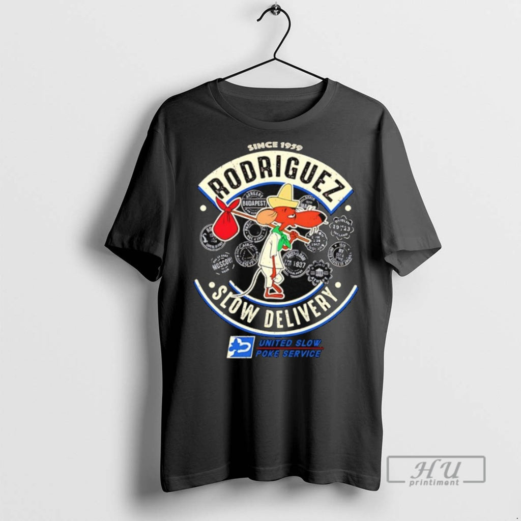 New Slowpoke Rodriguez Slow Delivery United Slow Poke Service Since 1959 Tee Shirts Sweatshirt Hoodies