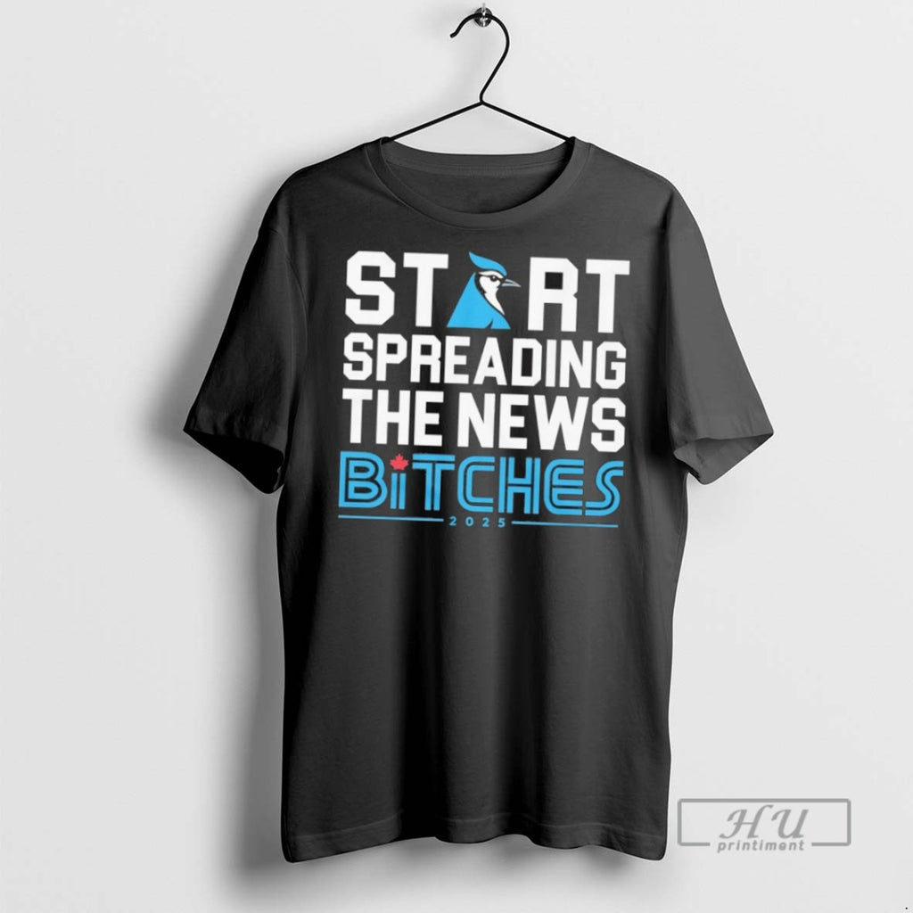 New Start Spreading The News Bitches 2025 Tee Shirts Sweatshirt Hoodies