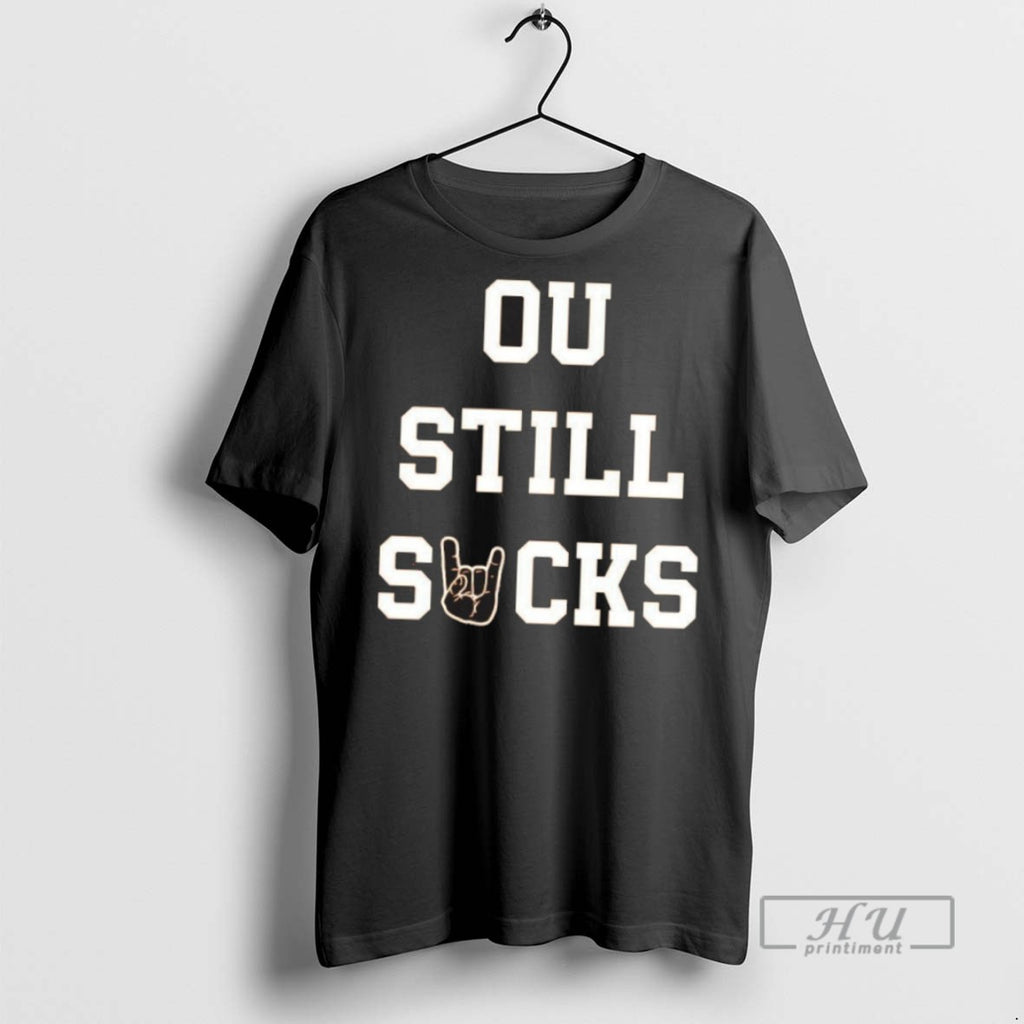 New Texas Longhorns Ou Still Sucks Rivalry Tee Shirts Sweatshirt Hoodies