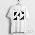 New This Is Literally Me Cat Tee Shirts Sweatshirt Hoodies