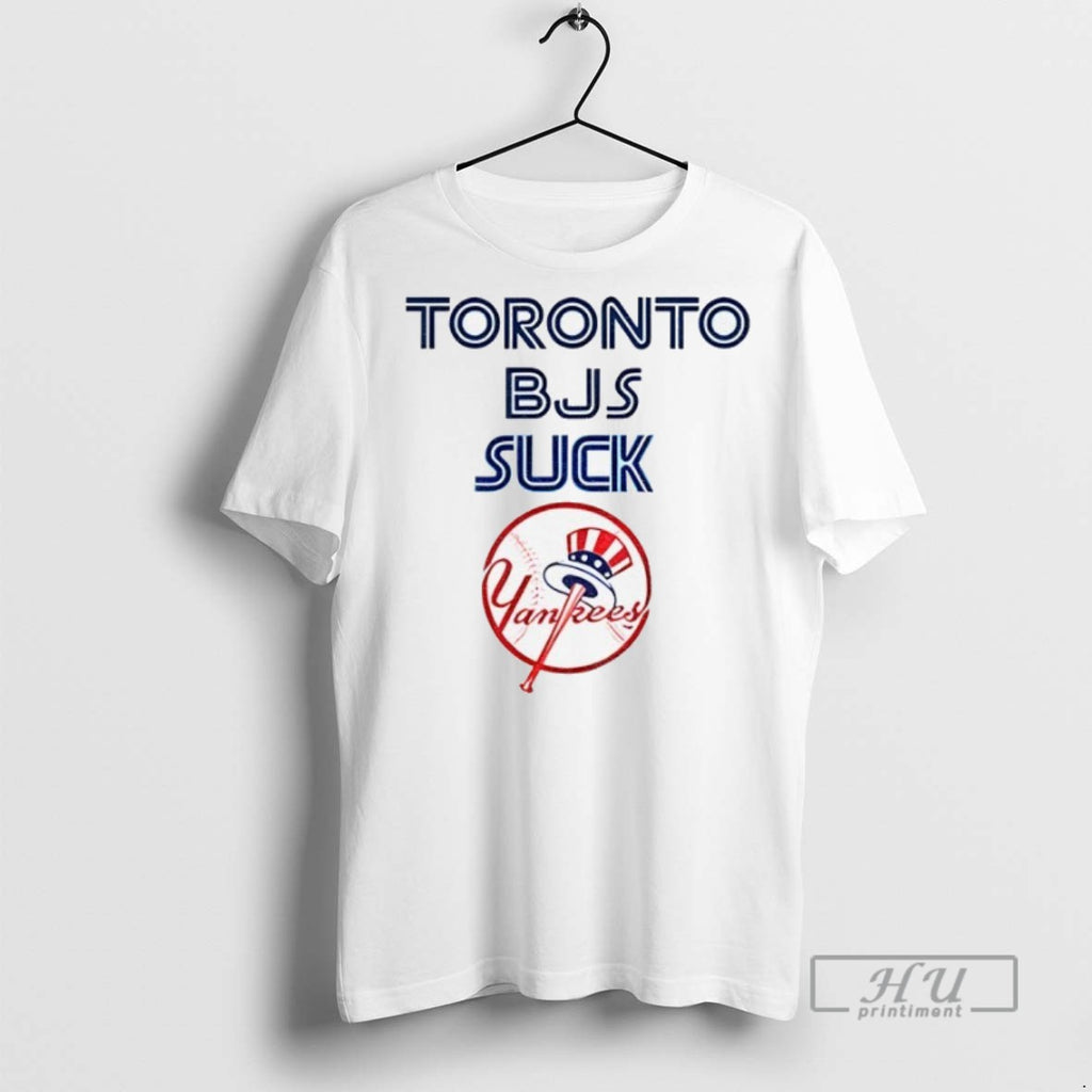 New Toronto Bjs Suck New York Yankees Mlb Baseball Logo 2025 Tee Shirts Sweatshirt Hoodies
