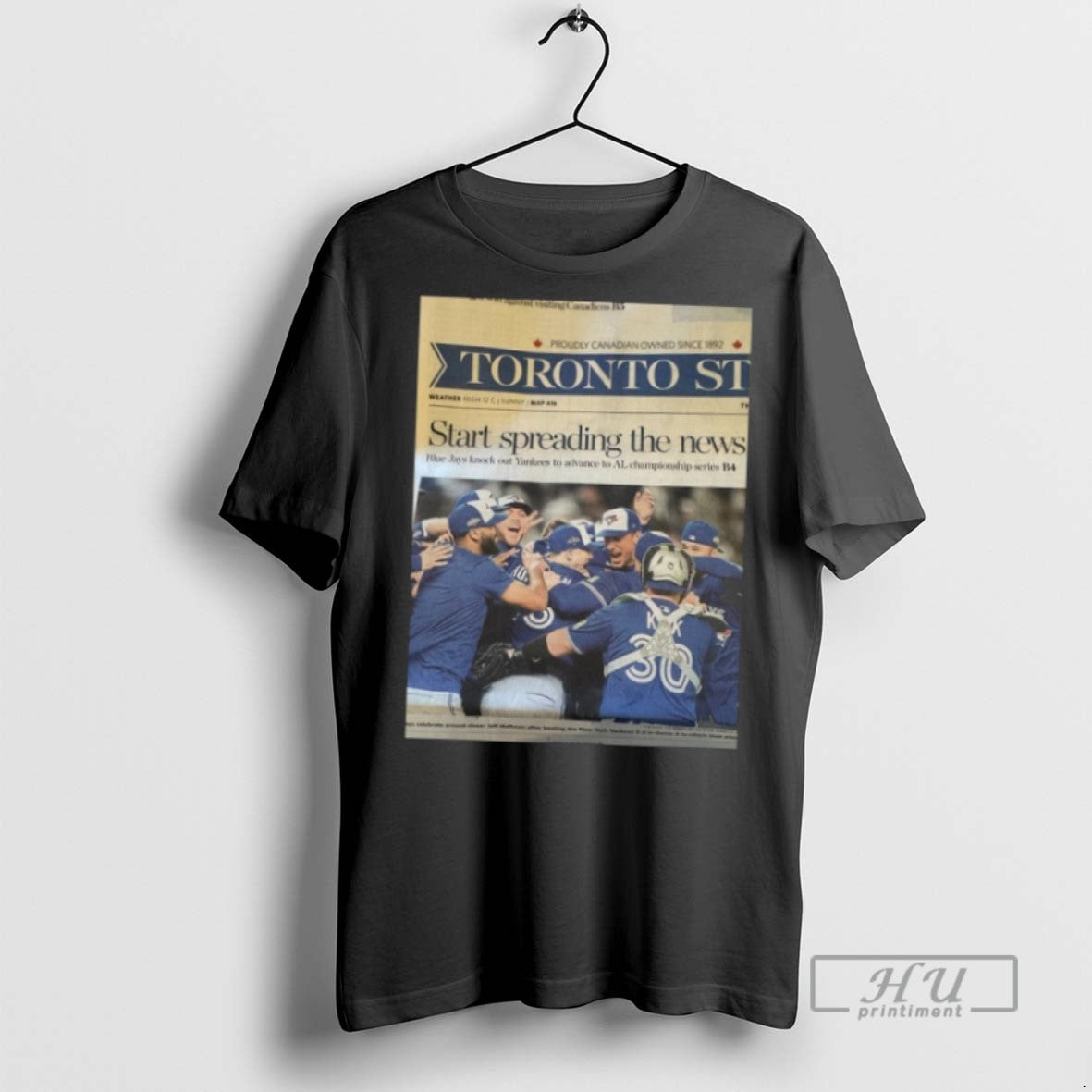 New Toronto Blue Jays Start Spreading The News Tee Shirts Sweatshirt Hoodies