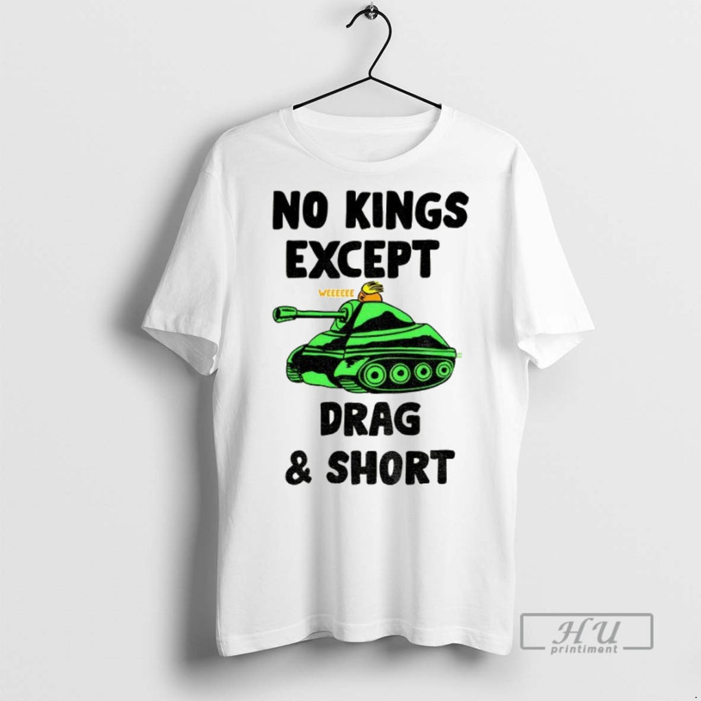 New Trump Tank No Kings Except Drag And Short Political Tee Shirts Sweatshirt Hoodies
