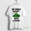 New Trump Tank No Kings Except Drag And Short Political Tee Shirts Sweatshirt Hoodies