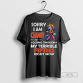 New Unicorn Sorry I Am Cranky Im Going Through My Terrible Fifties Right Now Tee