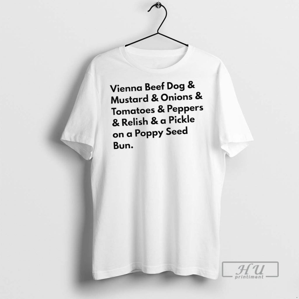 New Vienna Beef Dog Mustard Onion Tomatoes Chicago Dog Breakdown Tee Shirts Sweatshirt Hoodies