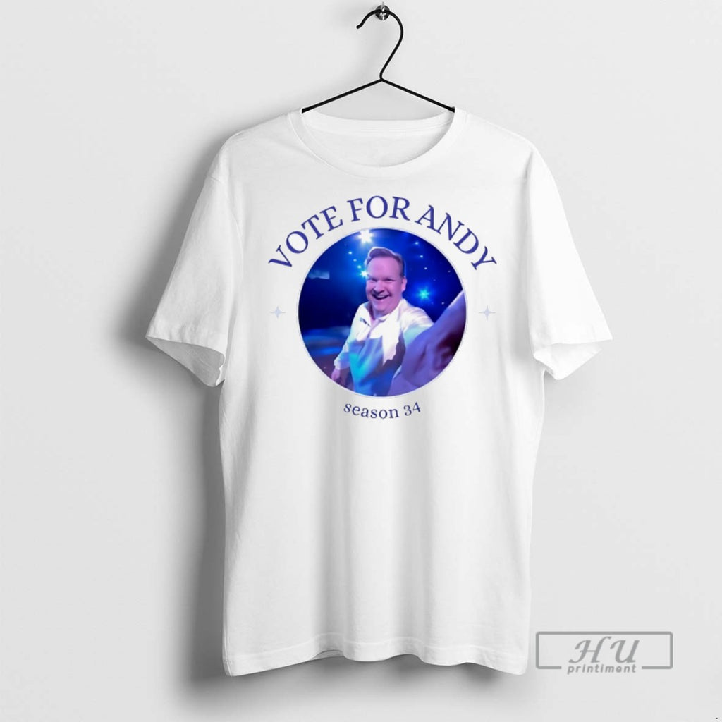 New Vote For Andy Season 34 Tee Shirts Sweatshirt Hoodies