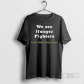 New We Are Hunger Fighters Every Child Every Meal Tee Shirts Sweatshirt Hoodies