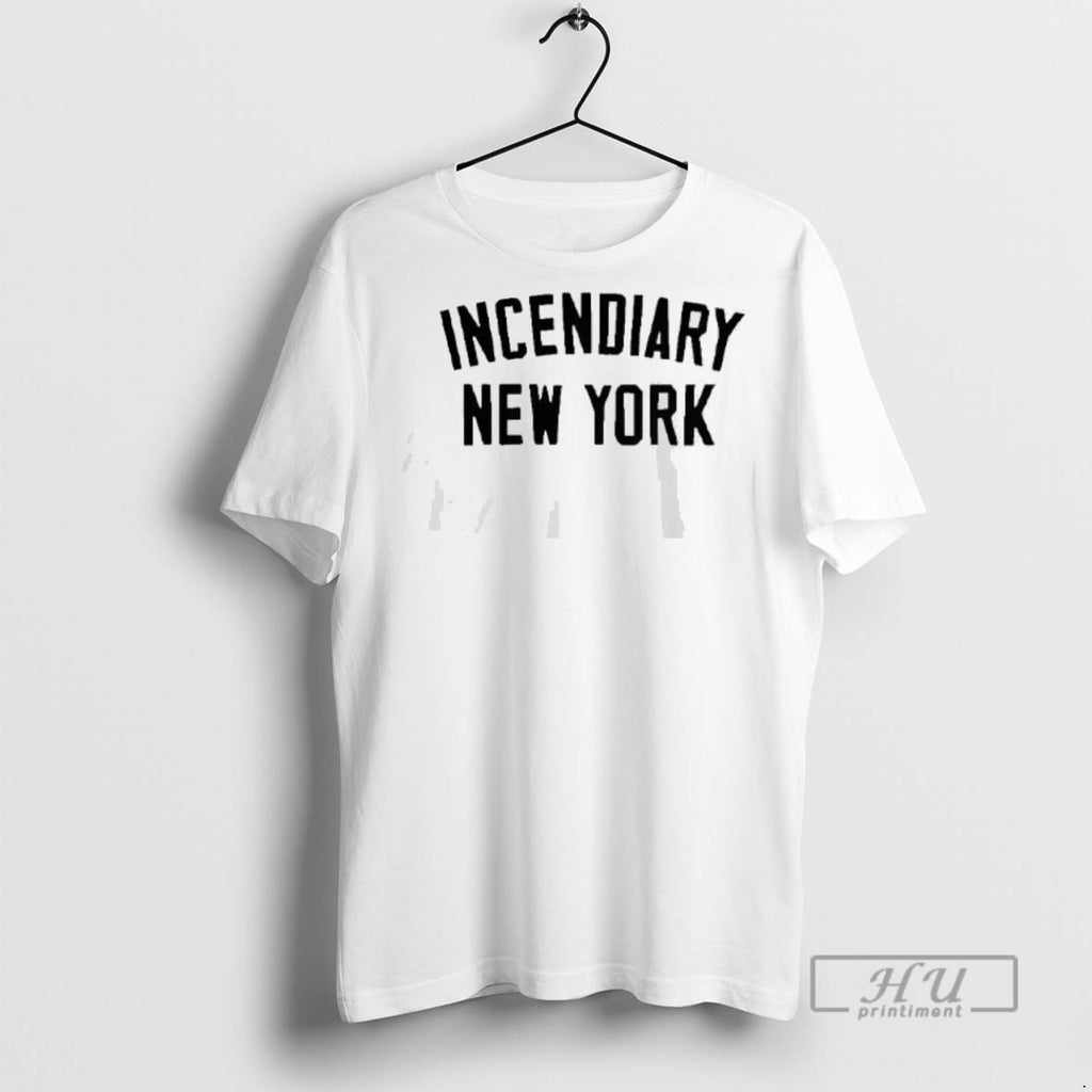 New Incendiary Product Of New York Tee Shirts Sweatshirt Hoodies