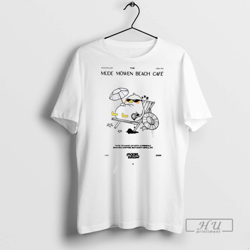 New Mahluna Mude Mowen Beach Cafe 2025 Tee Shirts Sweatshirt Hoodies