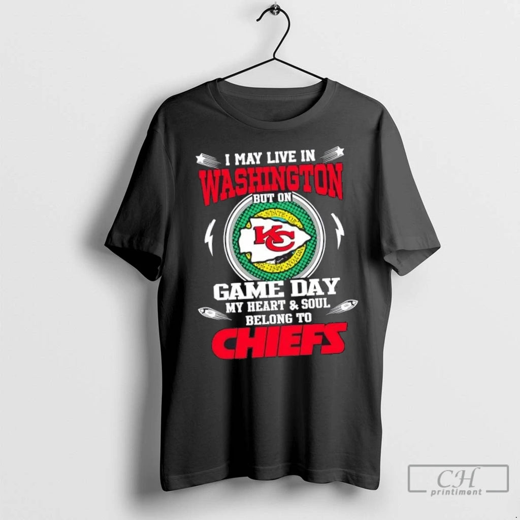 Nice I May Live In Washington But On Game Day My Heart And Soul Belongs
