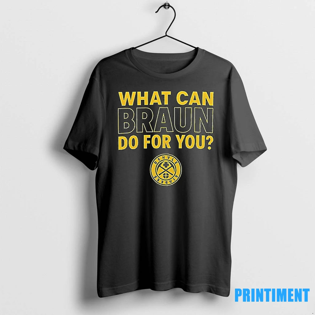 Nikola Jokic What Can Braun Do For You Tshirts Sweater