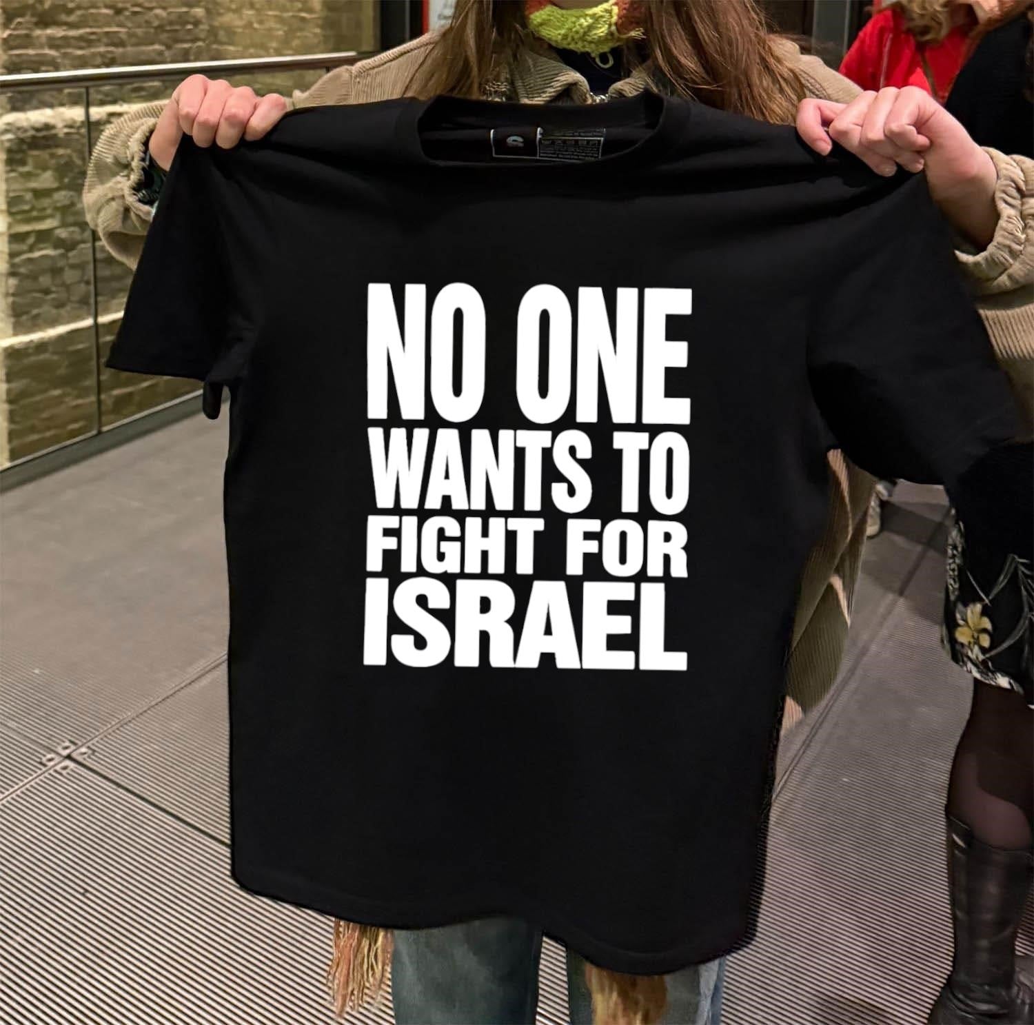 No One Wants To Fight For Israel Bold Text shirt
