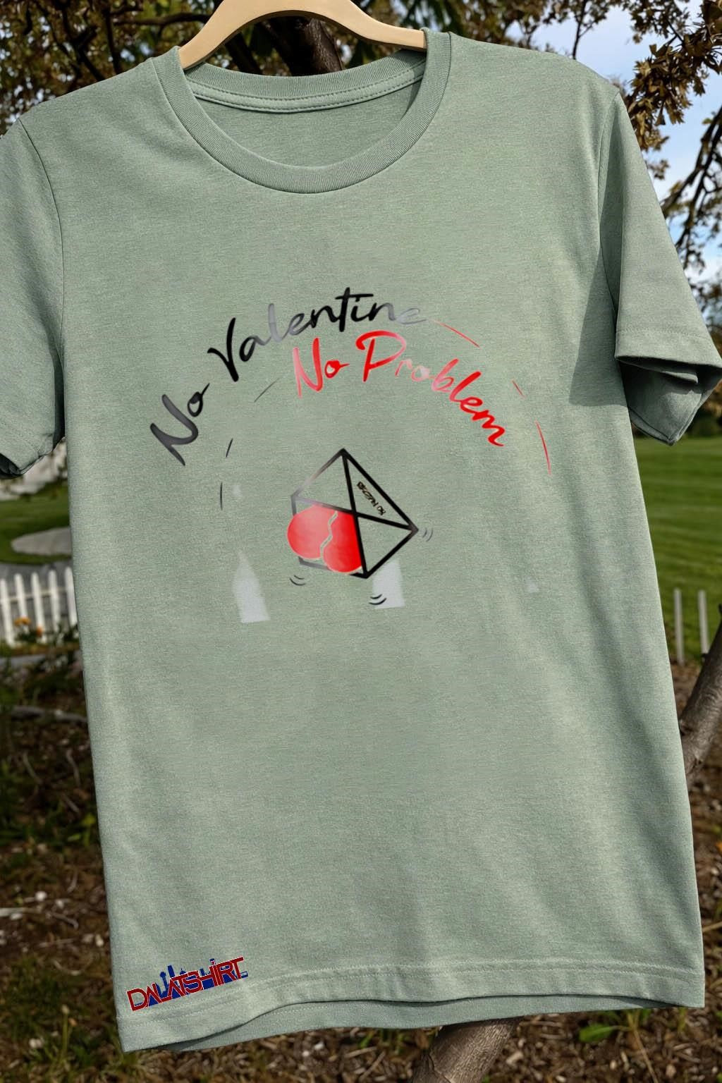 No Valentine No Problem Broken Heart In Box shirt