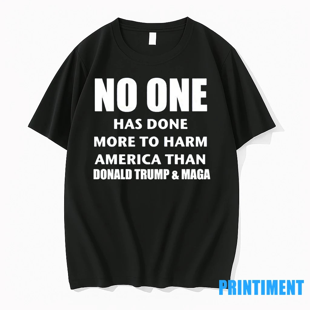 No One Has Done More To Harm America Than Donald Trump And Maga Tshirts Sweater
