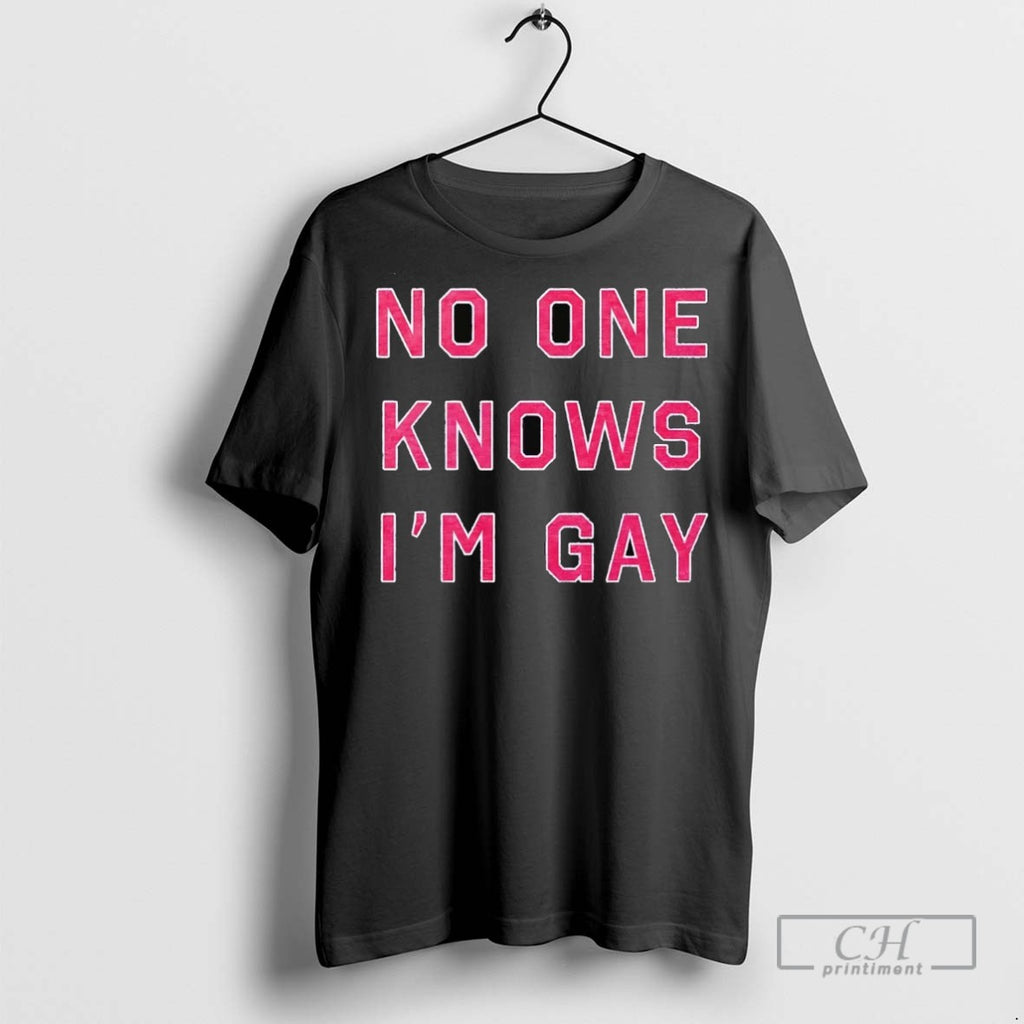 No One Knows Im Gay T Shirts