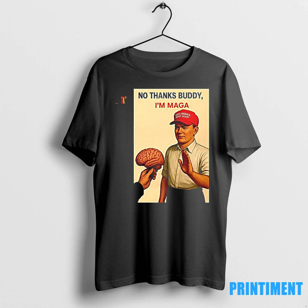 No Thanks Buddy Im Maga Tshirts Sweater