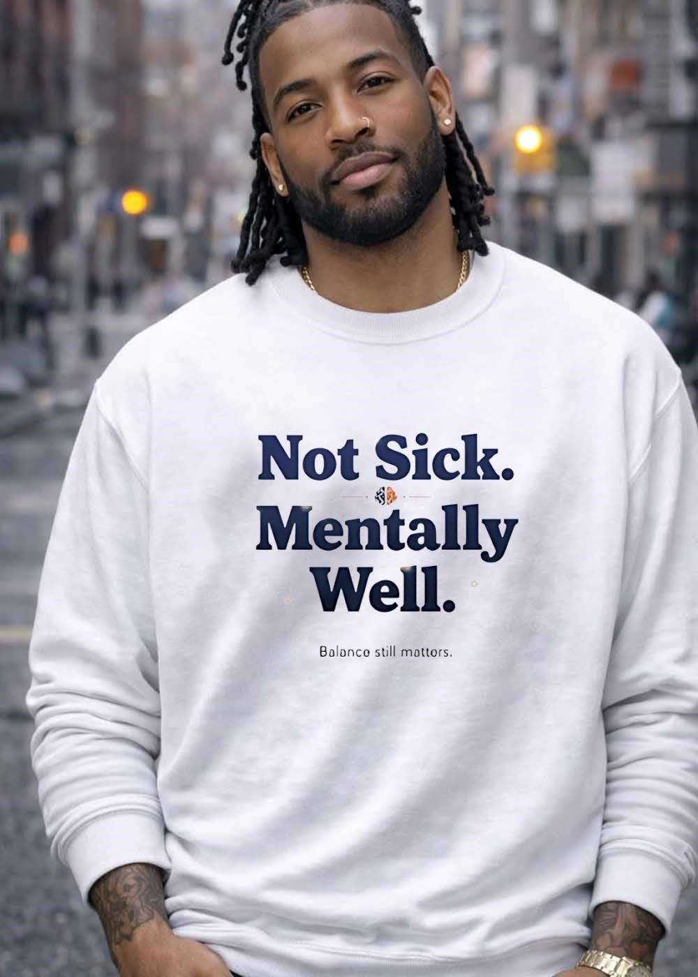 Not Sick Mentally Well Balance Still Matters shirt