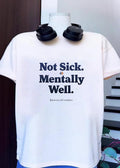 Not Sick Mentally Well Balance Still Matters shirt