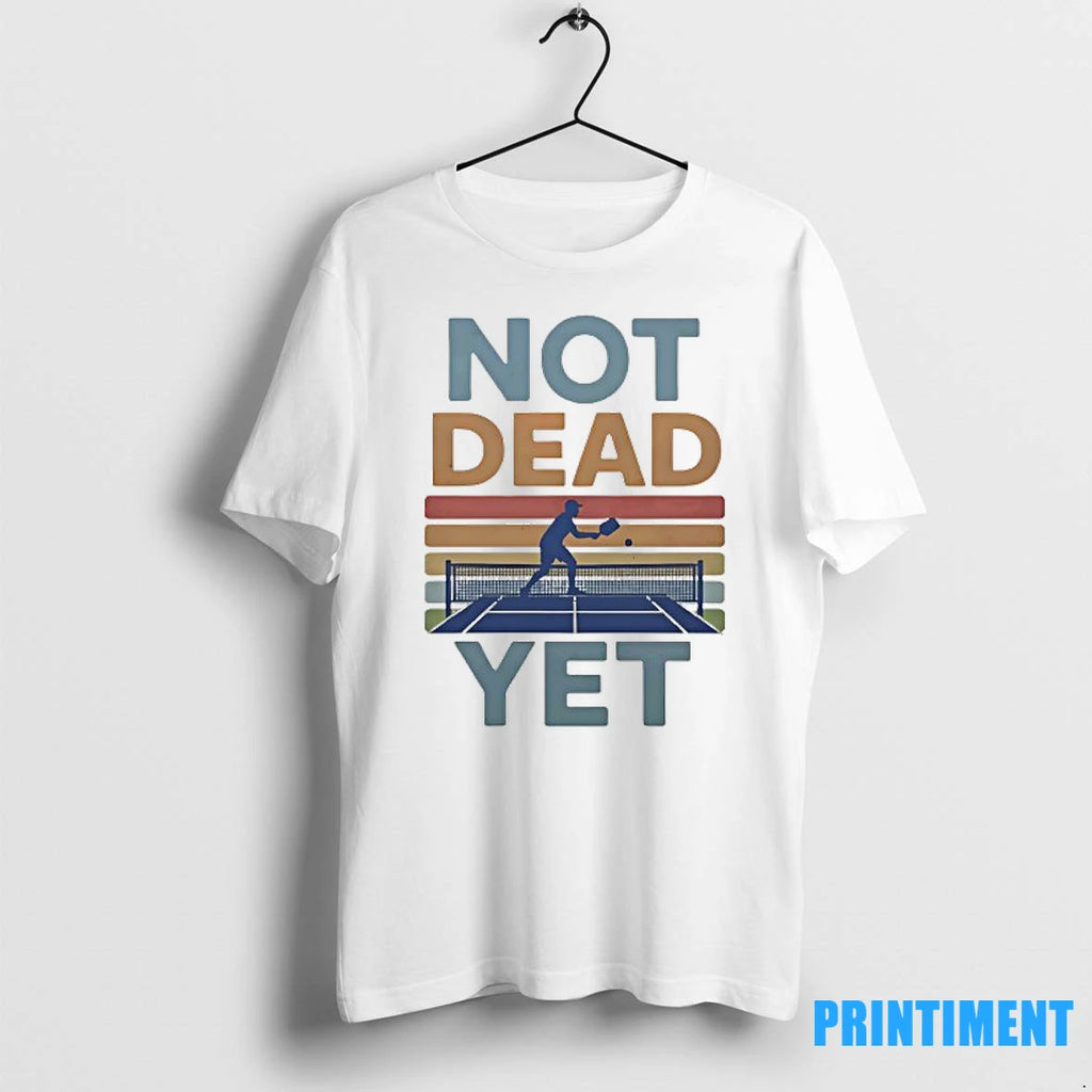Not Dead Yet Pickleball Vintage Tshirts Sweater