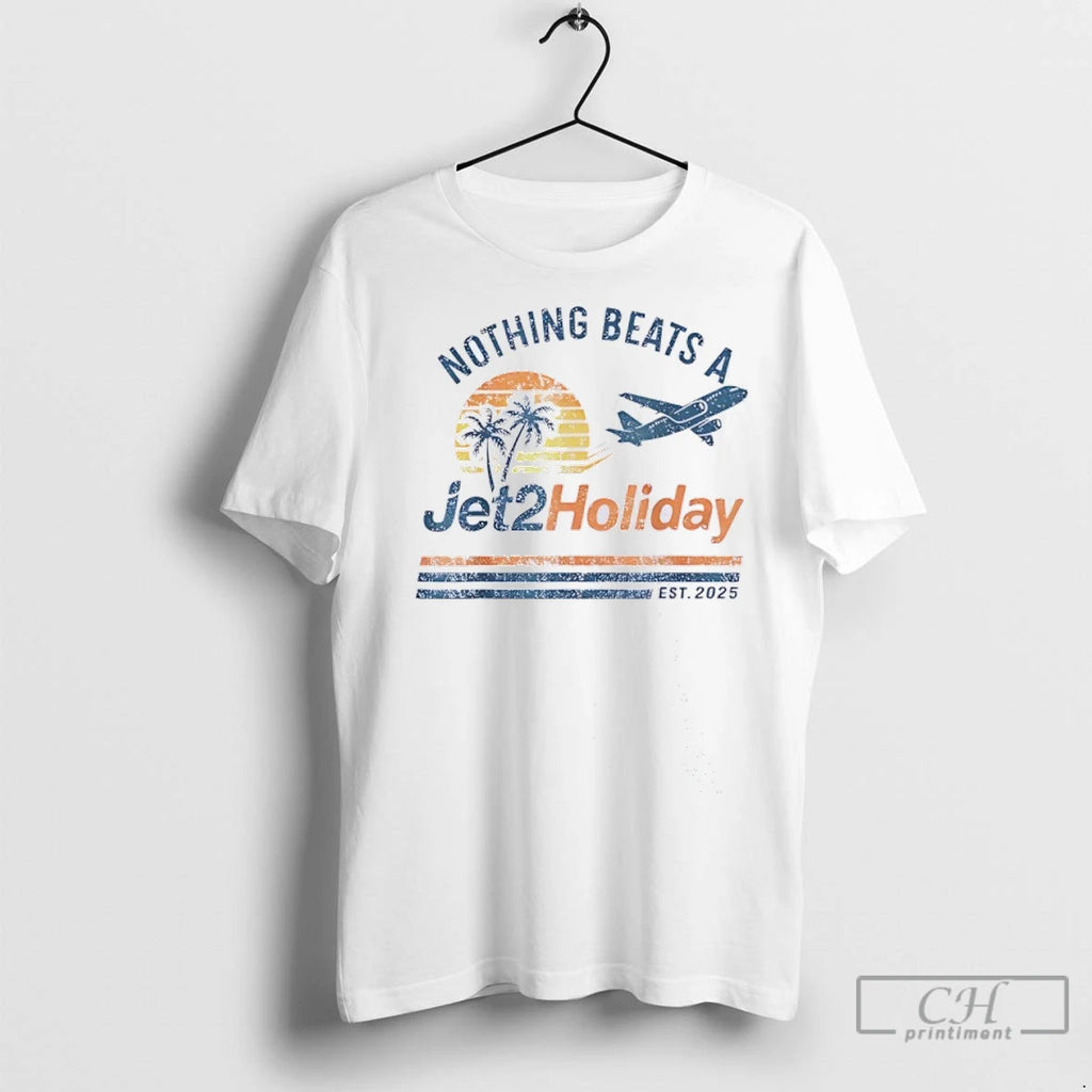 Nothing Beats A Jet2 Holiday Est 2025 Vintage T Shirts