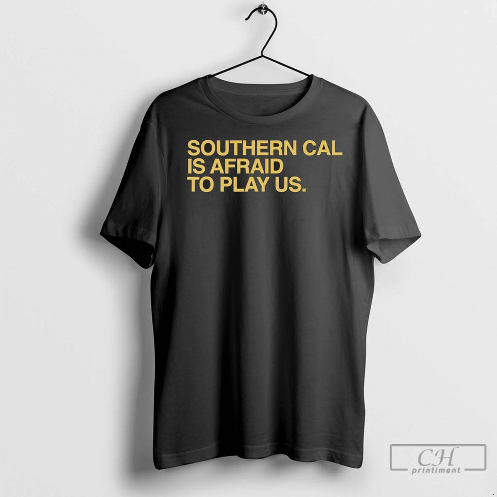 Notre Dame Football Southern Cal Is Afraid To Play Us T Shirts