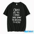 Obama Are You Coming Home Soon The Babysitter Is Weird Tshirts Sweater