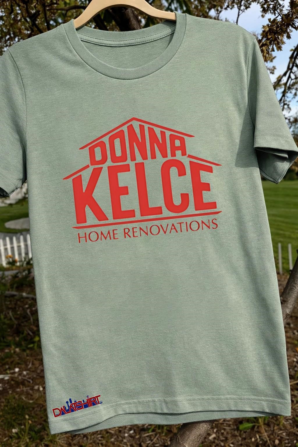 Donna Kelce Home Renovations shirt