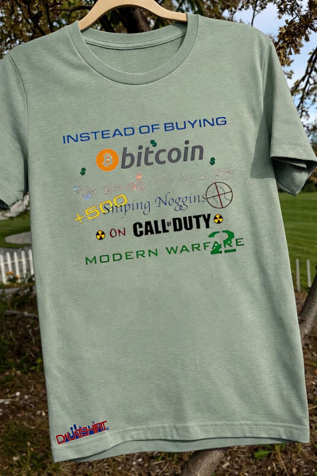 Instead Of Buying Bitcoin 2009 I Was Sniping Noggin Call Of Duty Warfare 2 shirt