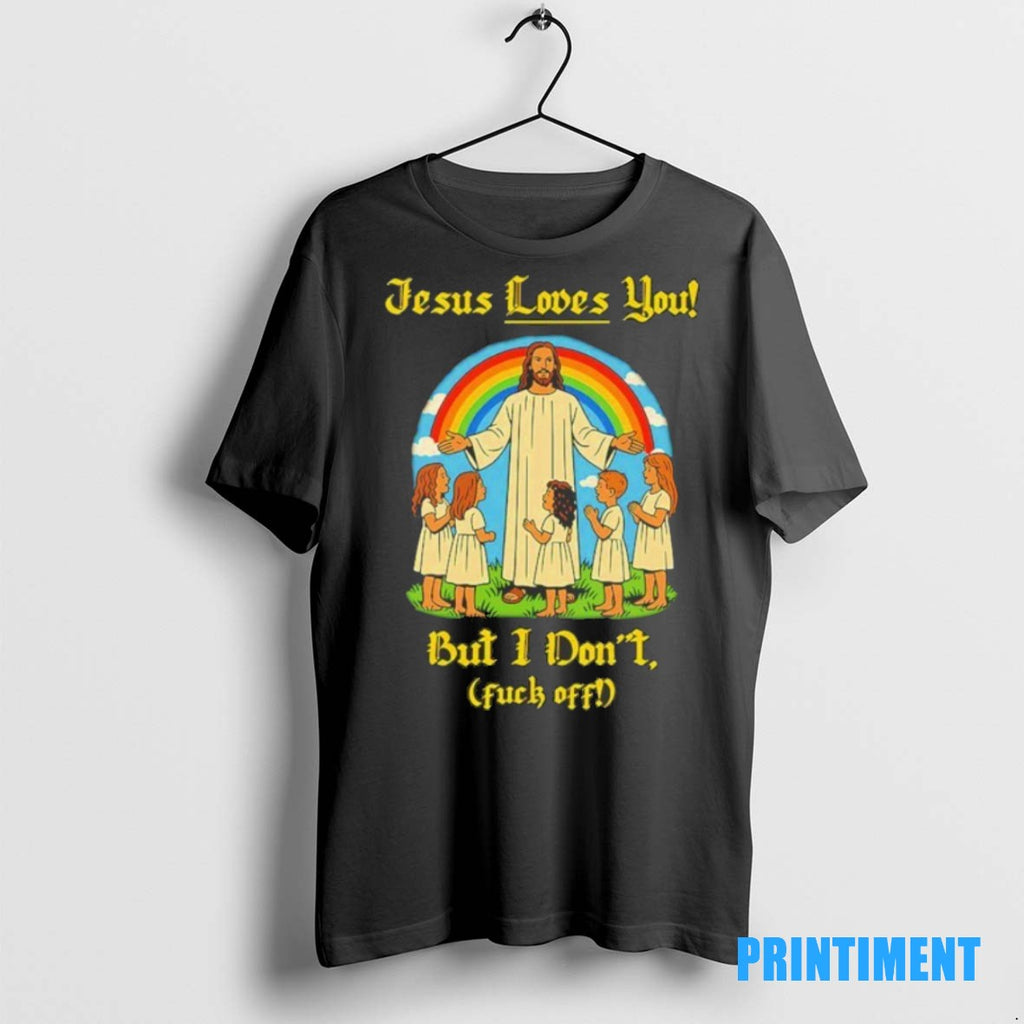 Official Jesus Loves You But I Dont Fuck Off Tee Sweater