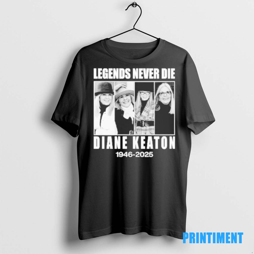 Official Legends Never Die Diane Keaton 1946 2025 Tee Sweater