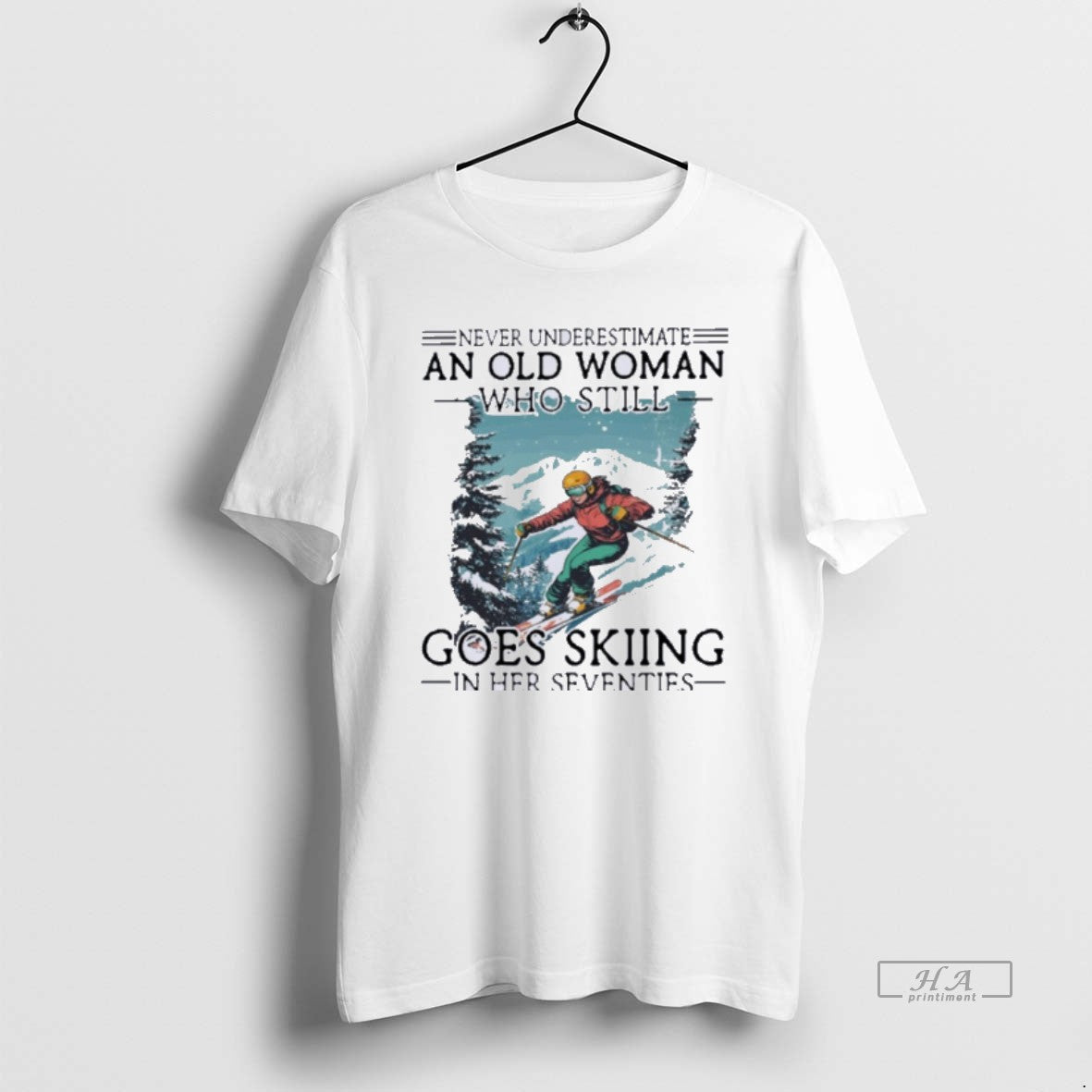 Official Never Underestimate An Old Woman Who Still Goes Skiing In Her Seventies