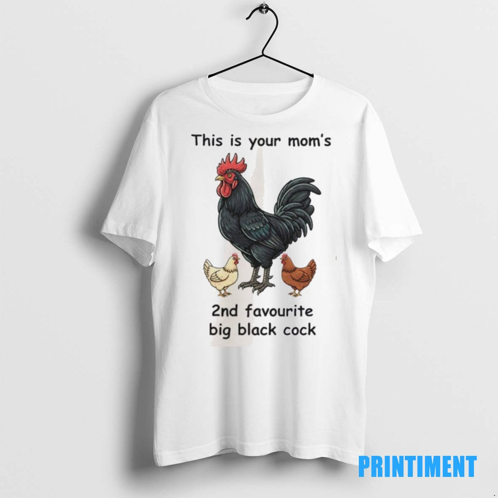Official This Is Your Moms 2nd Favourite Big Black Cock Tee Sweater