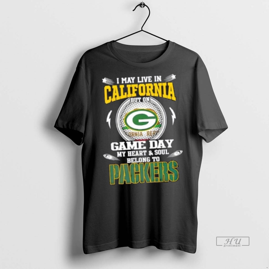Official Trending I May Live In California But On Game Day My Heart And Soul