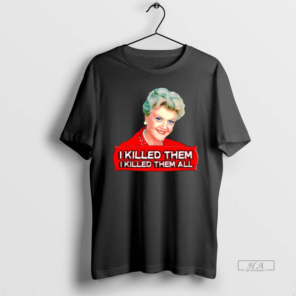 Official Trendy Angela Lansbury I Killed Them I Killed Them All
