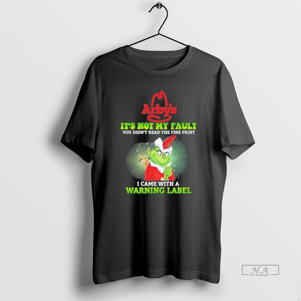 Official Trendy Arbys Santa Grinch Its Not My Fault I Came With A Warning Label