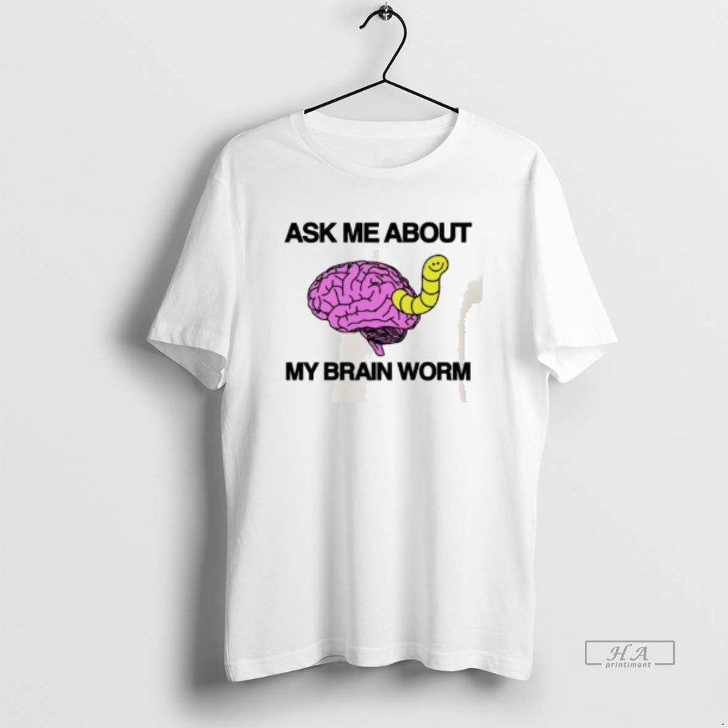 Official Trendy Ask Me About My Brain Worm