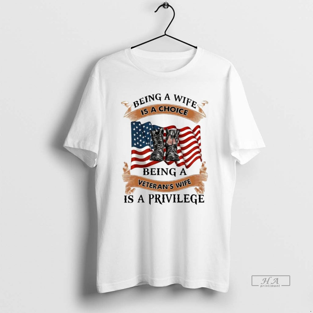 Official Trendy Being A Wife Is A Choice Being A Veterans Wife Is A Privilege